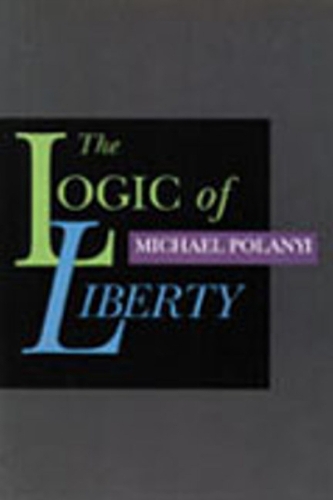 Logic of Liberty: Reflections & Rejoiners (Hardback)
