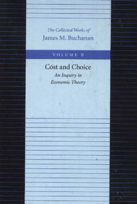 Cost & Choice -- An Inquiry in Economic Theory (Hardback)