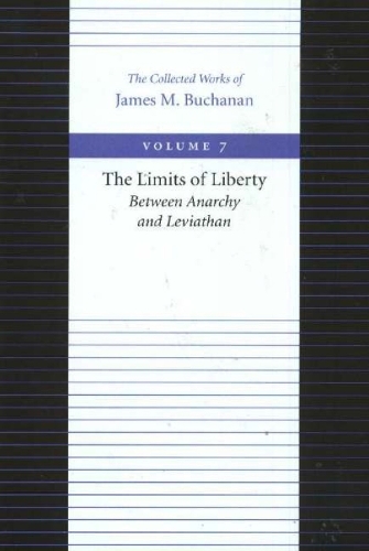 Limits of Liberty -- Between Anarchy & Leviathan (Hardback)