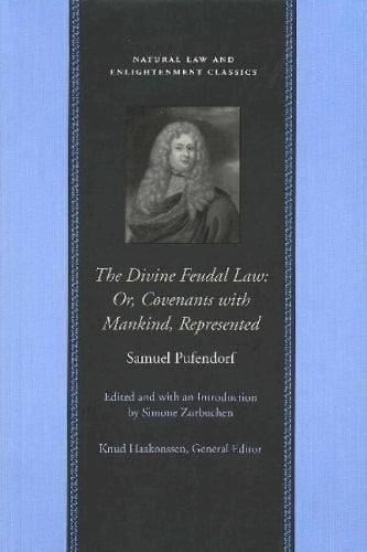 The Divine Feudal Law: Or, Covenants with Mankind Represented - Natural Law & Enlightenment Classics (Paperback)