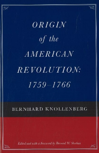 Origin of the American Revolution: 1759-1766 (Hardback)