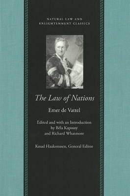 The Law of Nations: Or Principles of the Law of Nature Applied to the Conduct of Nations and Sovereigns (Paperback)