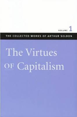 Collected Works of Arthur Seldon: v. 1-7 (Hardback)