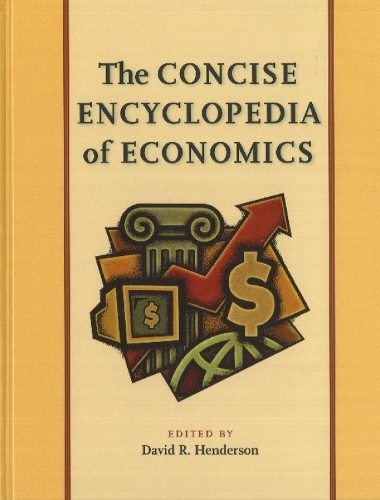 Concise Encyclopedia of Economics (Hardback)