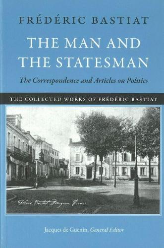 Man & the Statesman: The Correspondence & Articles on Politics (Hardback)