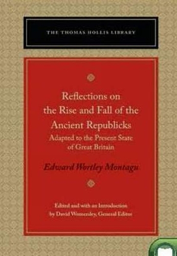 Reflections on the Rise & Fall of the Ancient Republics: Adapted to the Present State of Great Britain (Paperback)