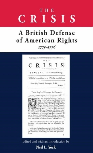 Crisis: A British Defense of American Rights, 1775-1776 (Paperback)