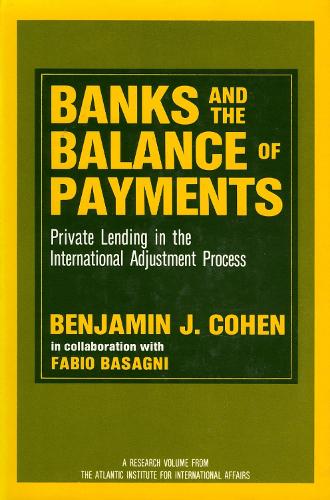Banks and the Balance of Payments: Private Lending in the International Adjustment Process (Hardback)