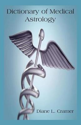 Dictionary of Medical Astrology (Paperback)