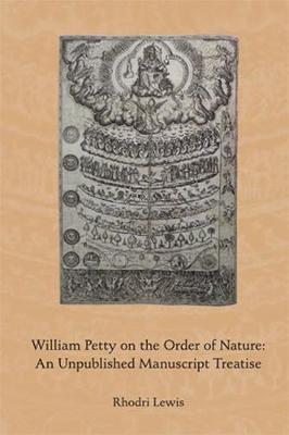 William Petty on the Order of Nature: An Unpublished Manuscript Treatise (Hardback)