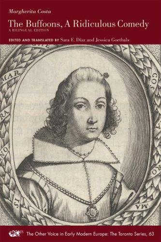 Margherita Costa: The Buffoons, a Ridiculous Comedy - Medieval & Renais Text Studies 535 (Paperback)
