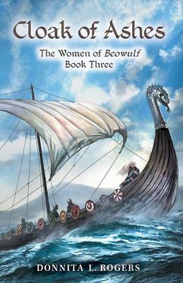 Cloak of Ashes: The Women of Beowulf Book Three (Paperback)