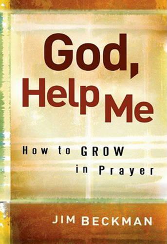 God, Help Me: How to Grow in Prayer (Paperback)