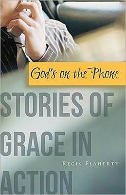 God's on the Phone: Stories of Grace in Action (Paperback)