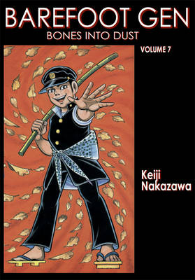 Barefoot Gen Vol. 7: Bones Into Dust (Paperback)