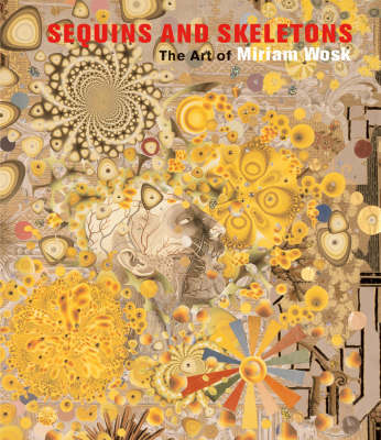 Sequins And Skeletons: The Art of Miriam Wosk (Hardback)