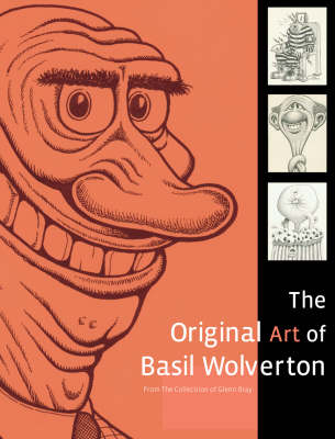 The Original Art of Basil Wolverton: From the Collection of Glenn Bray (Hardback)