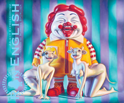 Abject Expressionism: The Art of Ron English (Hardback)