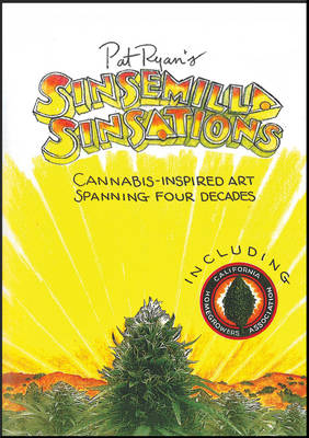 Sinsemilla Sinsations: Cannabis-Inspired Art Spanning Four Decades (Paperback)