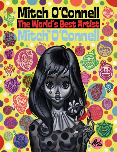 Mitch O'connell, The World's Best Artist: A Hard Hitting, No Holds Barred Expose of the Sweetest, Most Lovable Feller EVER! (Hardback)