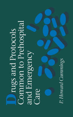 Drugs and Protocols Common to Prehospital and Emergency Care - Nursing S. (Paperback)