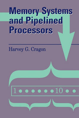Memory Systems and Pipelined Processors (Paperback)
