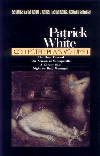 White Collected Plays Volume 1: The Ham Funeral / The Season at Sarsaparilla / A Cheery Soul / Night on Bald Mountain - PLAYS (Paperback)