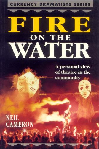 Fire on the Water: Personal View of Theatre in the Community - Theatre (Paperback)