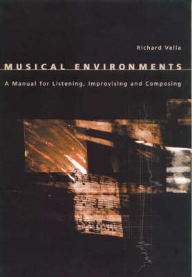 Musical Environments: A Manual for Listening, Composing and Improvising - MANUALS (Paperback)