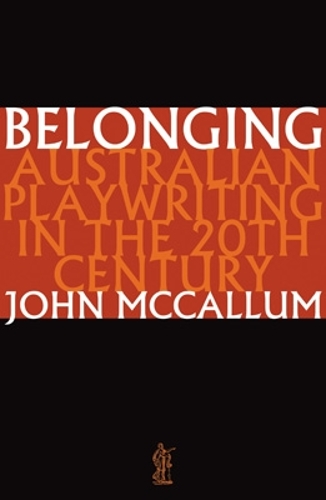 Belonging: Australian Playwriting in the 20th Century (Paperback)
