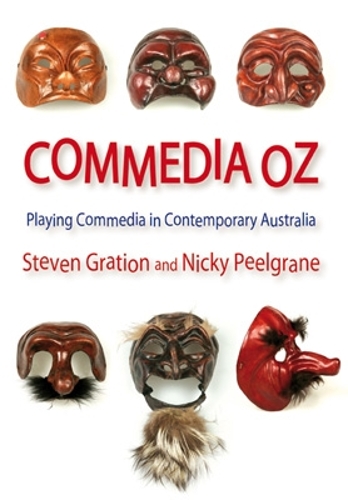 COMMEDIA OZ: PLaying Commedia in Contemporary Australia (Paperback)