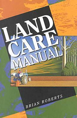 The Land Care Manual (Paperback)