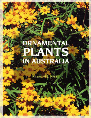 Ornamental Plants in Australia: Annuals, Soft-wooded Perennials, Bulbous and Climbing Plants (Hardback)