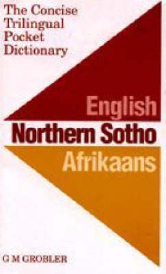 The Concise Trilingual Pocket Dictionary: English / Northern Sotho / Afrikaans (Paperback)
