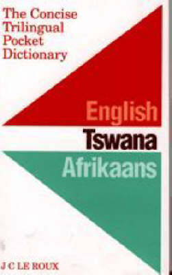 The Concise Trilingual Pocket Dictionary: English / Tswana / Afrikaans (Paperback)