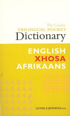 The concise trilingual pocket dictionary English/Xhosa/Afrikaans (Paperback)