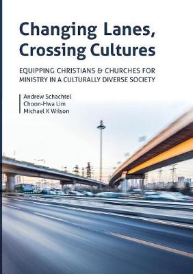 Changing Lanes, Crossing Cultures: Equipping Christians and Churches for Ministry in a Culturally Diverse Society (Paperback)