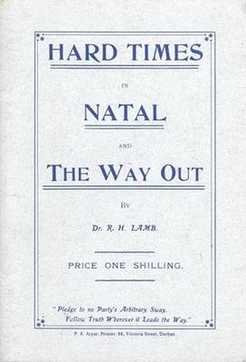 Hard Times in Natal and the Way out (1908) Book 3 - Colin Webb Natal & Zululand (Paperback)