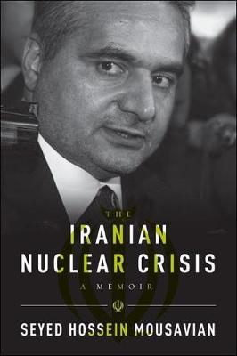 Iranian Nuclear Crisis: A Memoir (Paperback)