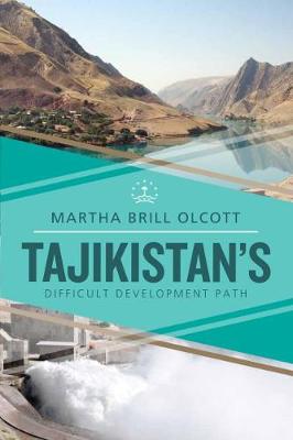 Tajikistan's Difficult Development Path (Hardback)