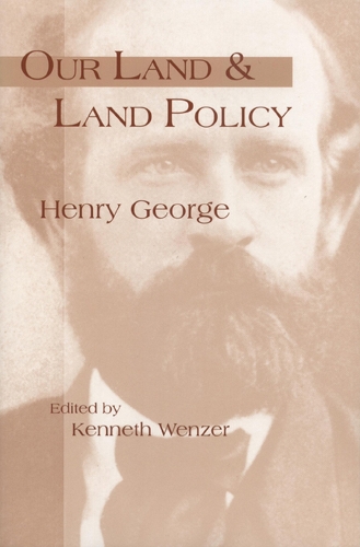 Our Land and Land Policy: Speeches, Lectures, and Miscellaneous Writings (Paperback)