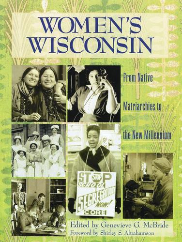 Women's Wisconsin: From Native Matriarchies to the New Millennium (Paperback)
