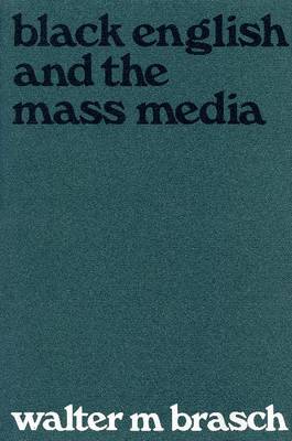 Black English and the Mass Media (Hardback)