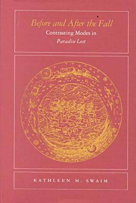 Before and After the Fall: Contrasting Modes in ""Paradise Lost (Hardback)