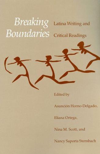Breaking Boundaries: Latino Writing and Critical Reading (Paperback)