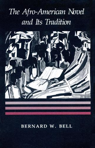 The Afro-American Novel and Its Tradition (Paperback)