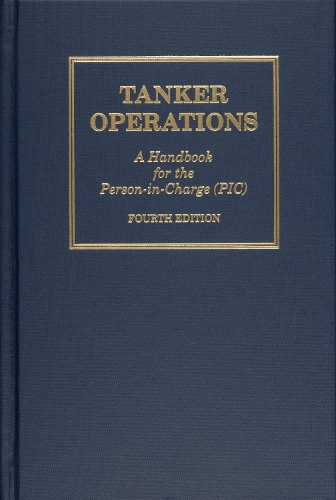 Tanker Operations: A Handbook for the Person-in-Charge (Hardback)