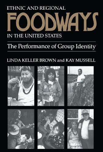 Ethnic Regional Foodways United States: Performance Of Group Identity (Paperback)