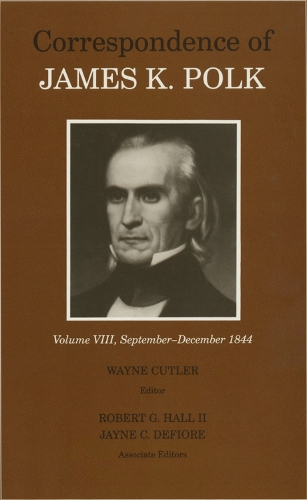 Correspondence of James K. Polk: Vol. 8 - Utp Correspondence James Polk (Hardback)