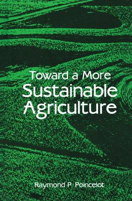 Toward a More Sustainable Agriculture (Hardback)
